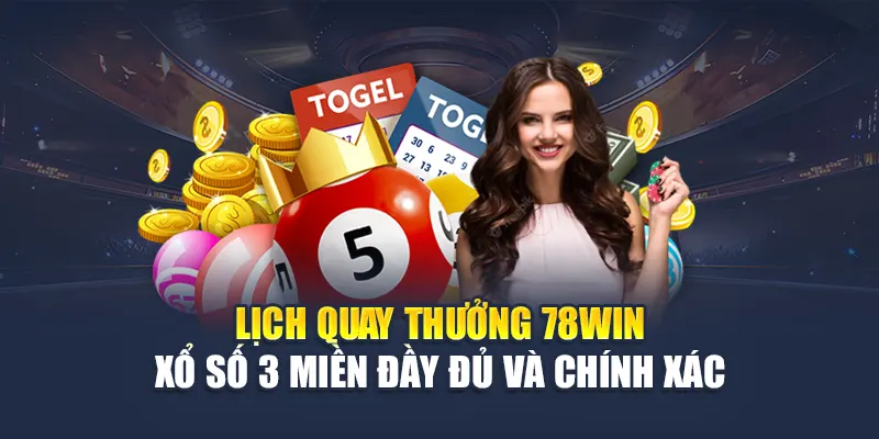 Lịch Quay Thưởng 78WIN Xổ Số 3 Miền Đầy Đủ Và Chính Xác 4 Lịch Quay Thưởng 78WIN Xổ Số 3 Miền Đầy Đủ Và Chính Xác