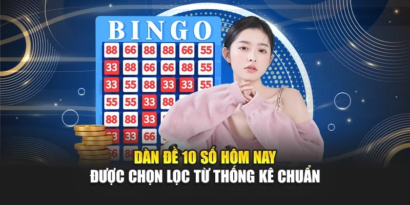 Dàn Đề 10 Số Hôm Nay Được Chọn Lọc Từ Thống Kê Chuẩn 4 Dàn Đề 10 Số Hôm Nay Được Chọn Lọc Từ Thống Kê Chuẩn
