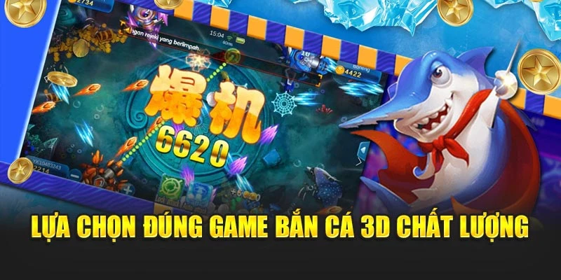 Game Bắn Cá 3D - Trò Chơi Siêu Thực Hấp Dẫn Mọi Góc Nhìn 7 Lựa chọn đúng game bắn cá 3D chất lượng